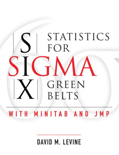 Statistics For Six Sigma Green Belts With Minitab And Jmp Levine