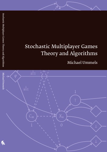 Stochastic Multiplayer Games Theory And Algorithms Ummels Michael