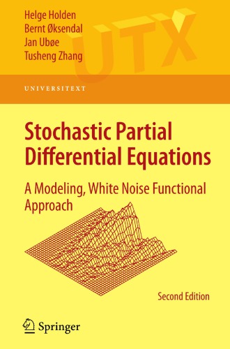Stochastic Partial Differential Equations A Modeling White Noise Functional Approach Holden