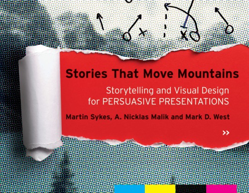 Stories That Move Mountains Storytelling And Visual Design For Persuasive Presentations Sykes