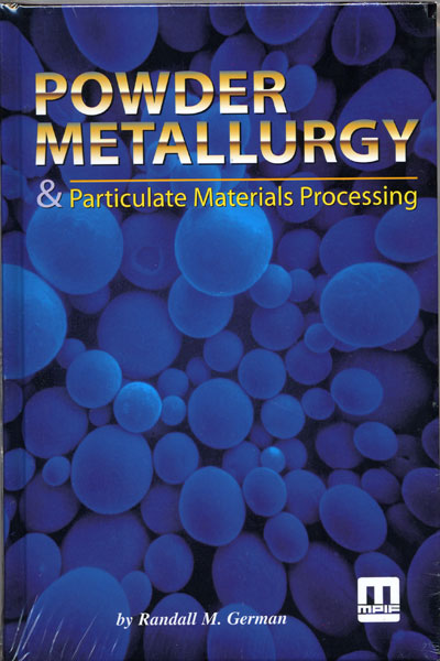 Powder Metallurgy Particulate Materials Processing German R M