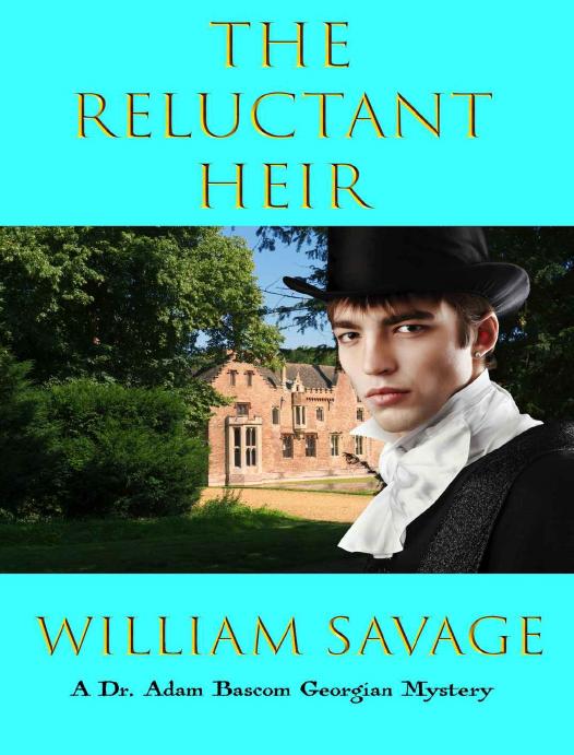 The Reluctant Heir Dr Adam Bascom Mysteries Book 6 William Savage Savage