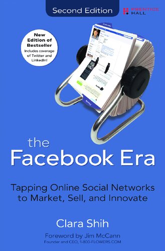 The Facebook Era Tapping Online Social Networks To Market Sell And Innovate Clara Shih
