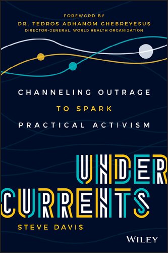 Undercurrents Channeling Outrage To Spark Practical Activism Steve Davis