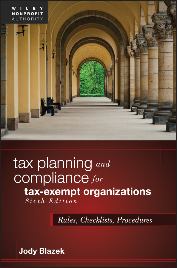 Tax Planning And Compliance For Taxexempt Organizations 6th Edition Jody Blazek Jody Blazek