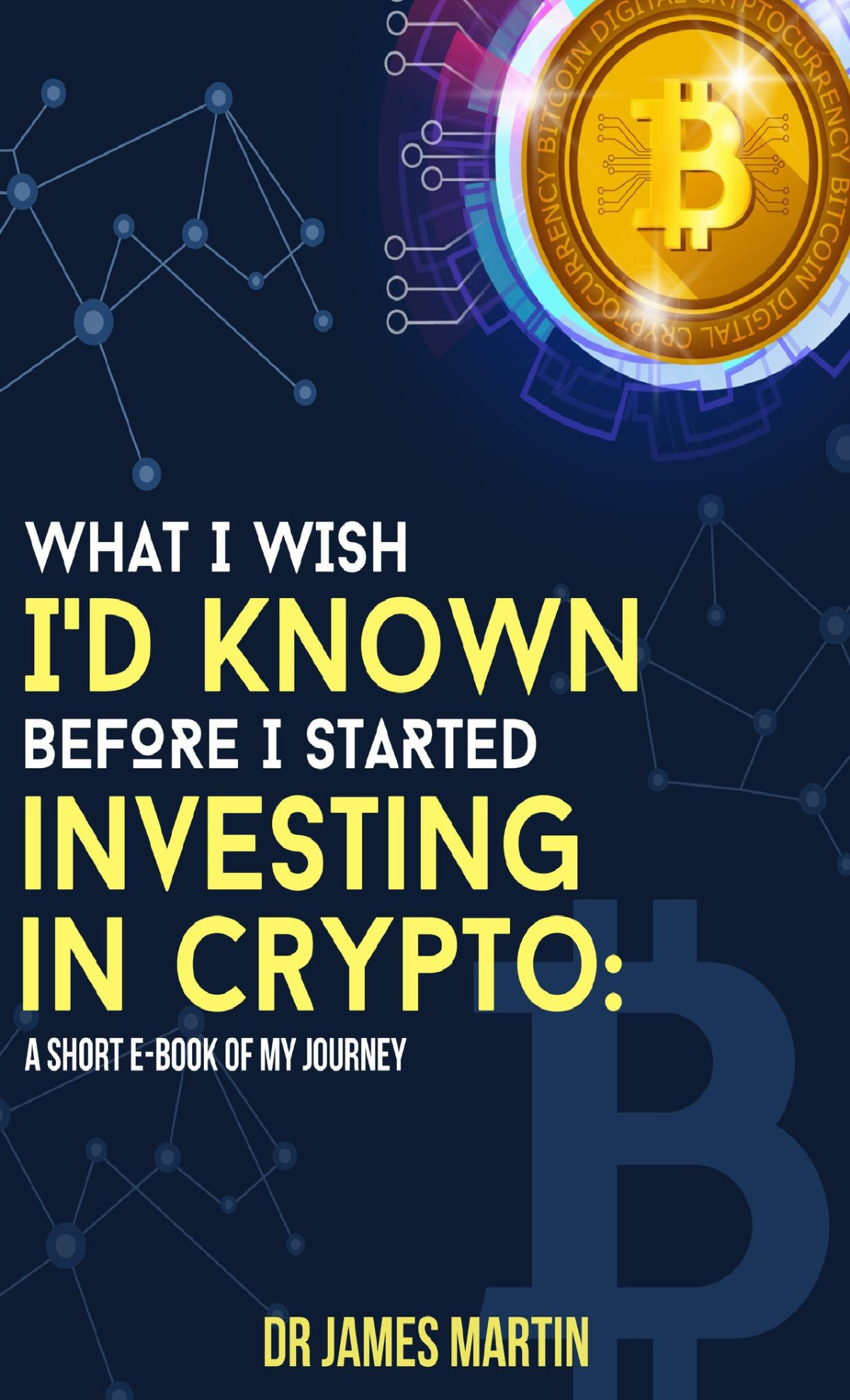 A Plain English Beginners Guide To Bitcoin And Crypto Investing What I Wish Id Known Before I Started Investing In Crypto Dr James Martin