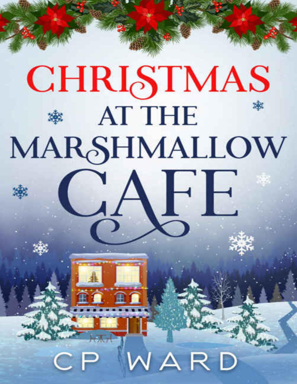 Christmas At The Marshmallow Cafe Delightful Christmas Book 4 Cp Ward Ward