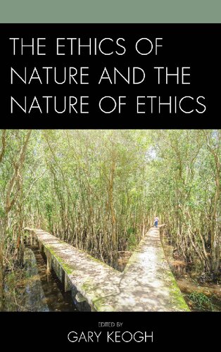 The Ethics Of Nature And The Nature Of Ethics Gary Keogh