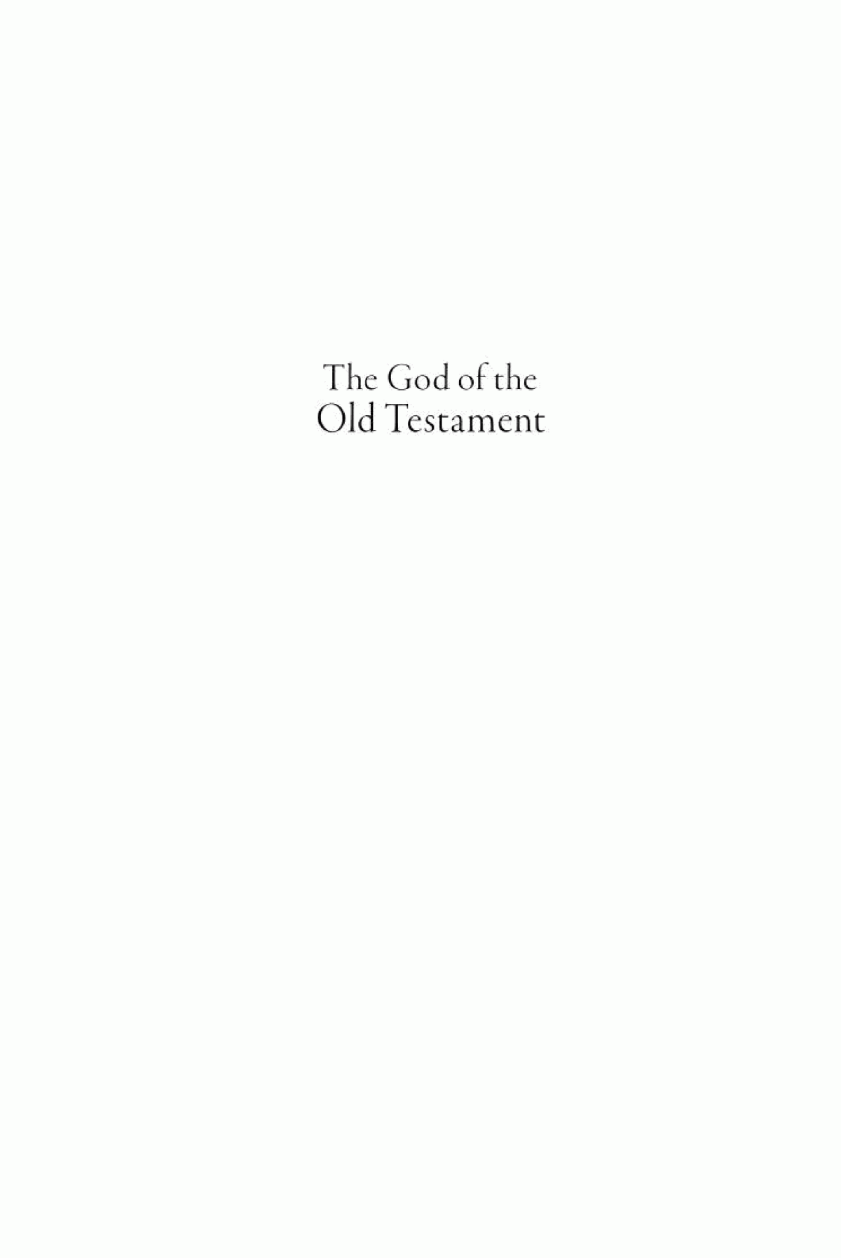 The God Of The Old Testament Encountering The Divine In Christian Scripture R W L Moberly