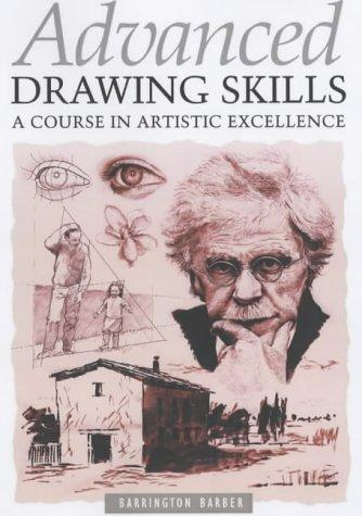 Advanced Drawing Skills A Course In Artistic Excellence Barrington Barber