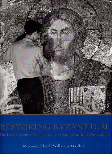 Restoring Byzantium The Kariye Camii In Istanbul Chora Church Holger A Klein
