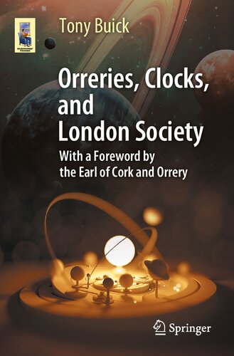 Orreries Clocks And London Society The Evolution Of Astronomical Instruments And Their Makers Tony Buick
