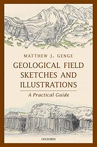 Geological Field Sketches And Illustrations A Practical Guide Matthew J Genge