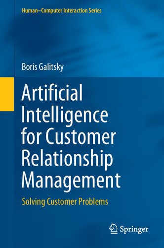 Artificial Intelligence For Customer Relationship Management Solving Customer Problems Boris A Galitsky