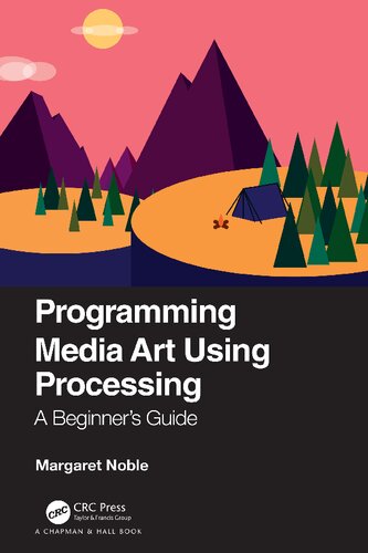 Programming Media Art Using Processing A Beginners Guide Margaret Noble