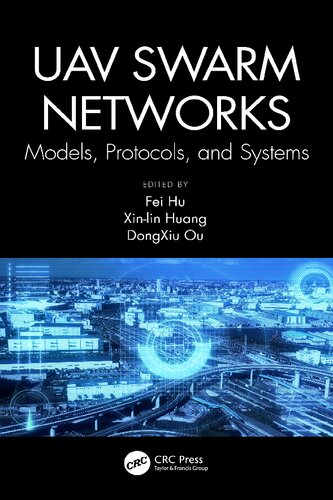 Uav Swarm Networks Models Protocols And Systems Fei Hu Editor