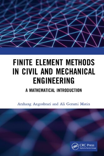 Finite Element Methods In Civil And Mechanical Engineering A Mathematical Introduction Ali Gerami Matin