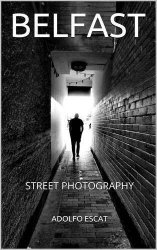 Belfast Street Photography Adolfo Escat