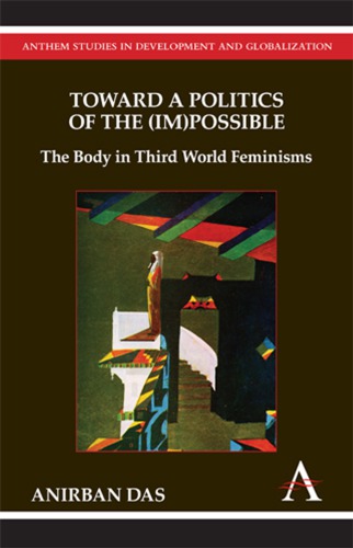 Toward A Politics Of The Impossible The Body In Third World Feminisms Das