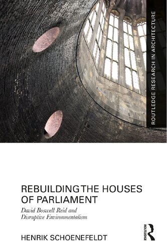 Rebuilding The Houses Of Parliament David Boswell Reid And Disruptive Environmentalism Henrik Schoenefeldt
