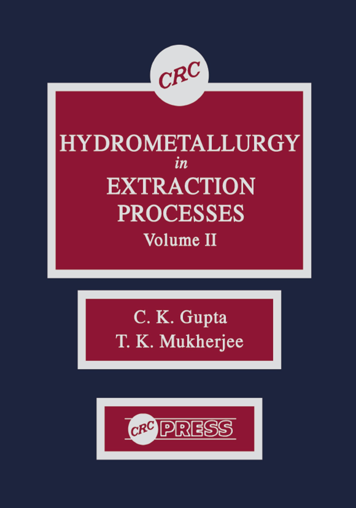 Hydrometallurgy In Extraction Processes Volume Ii C K Gupta And T K Mukherjee