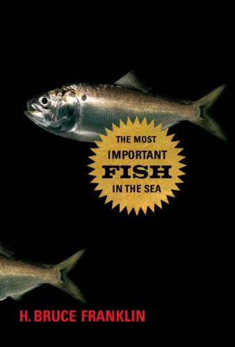The Most Important Fish In The Sea Menhaden And America Howard Bruce Franklin