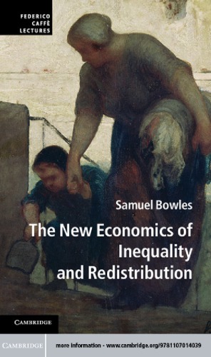 The New Economics Of Inequality And Redistribution Samuel Bowles
