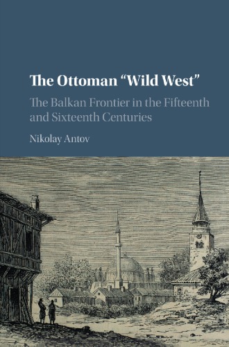 The Ottoman Wild West Antov Nikolay