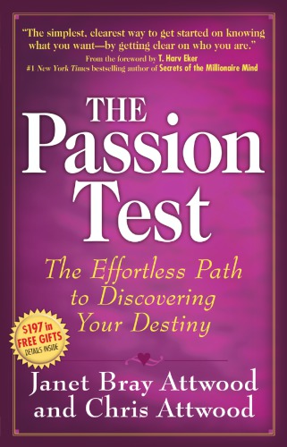 The Passion Test The Effortless Path To Discovering Your Destiny 2nd Edition Attwood