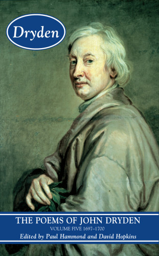 The Poems Of John Dryden Volume Five 16971700 Hammond Pauleditor