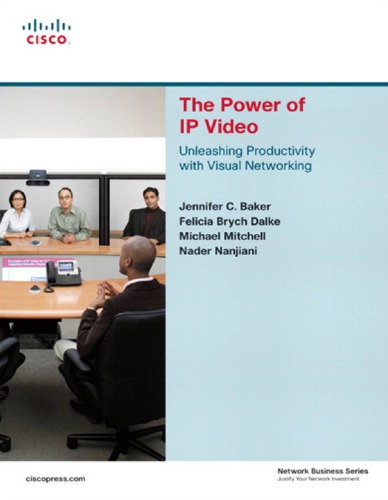 The Power Of Ip Video Unleashing Productivity With Visual Networking Baker