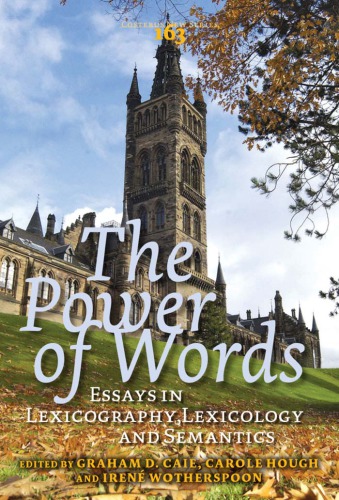 The Power Of Words Essays In Lexicography Lexicology And Semantics In Honour Of Christian J Kay Caie