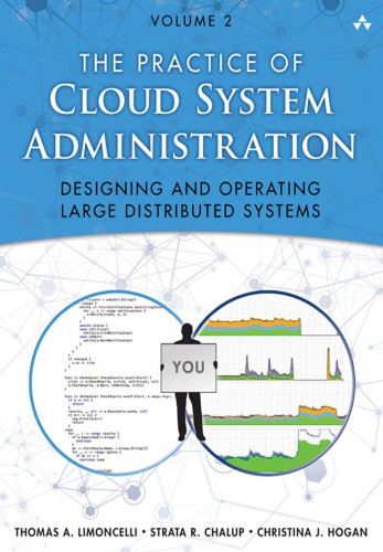 The Practice Of Cloud System Administration Devops And Sre Practices For Web Services Volume 2 Limoncelli