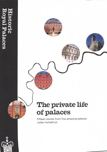 The Private Life Of Palaces Fifteen Stories From Five Amazing Palaces Humphrys
