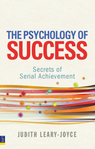 The Psychology Of Success Secrets Of Serial Achievement Learyjoyce