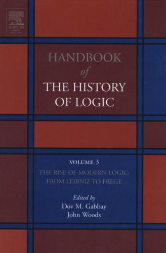 The Rise Of Modern Logic From Leibniz To Frege From Leibniz To Frege