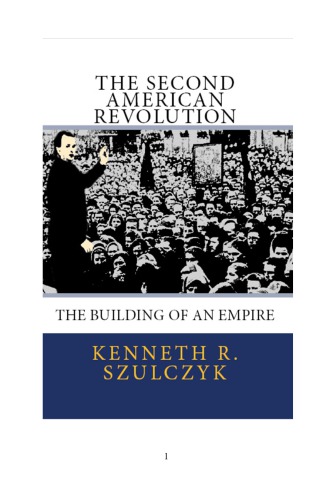 The Second American Revolution The Building Of An Empire Szulczyk