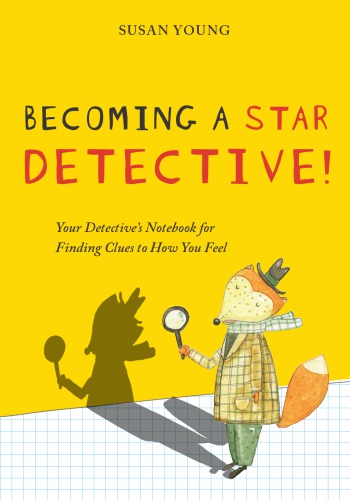 The Star Detective Facilitator Manual A Cognitive Behavioral Group Intervention To Develop Skilled Thinking And Reasoning For Children With Cognitive Behavioral Emotional And Social Problems Young