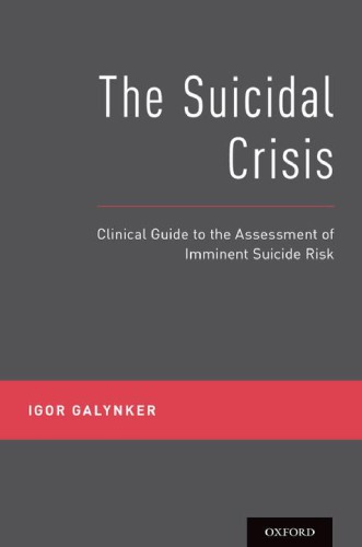 The Suicidal Crisis Clinical Guide To The Assessment Of Imminent Suicide Risk Galynker