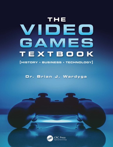 The Video Games Textbook History Business Technology Wardyga