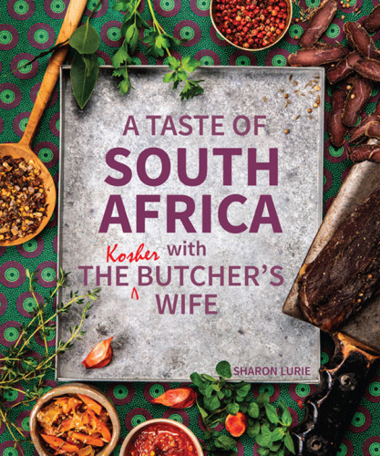 Taste Of South Africa With The Kosher Butchers Wife Lurie Sharonsmith