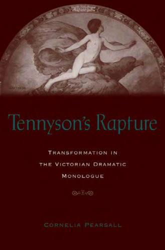 Tennysons Rapture Transformation In The Victorian Dramatic Monologue Pearsall