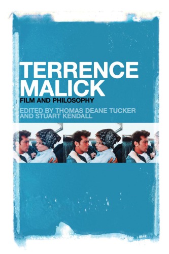 Terrence Malick Film And Philosophy Kendall Stuarteditor