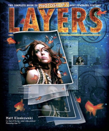 The Adobe Photoshop Layers Book Kloskowski Matt