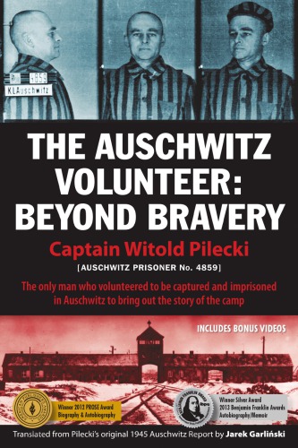 The Auschwitz Volunteer Beyond Bravery Pilecki Witoldgarlinski
