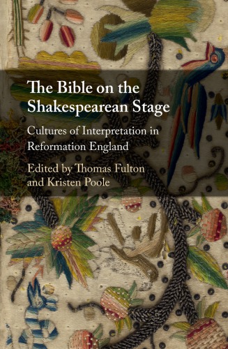 The Bible On The Shakespearean Stage Fulton Thomaseditor