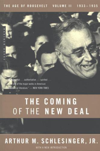 The Coming Of The New Deal 19331935 The Age Of Roosevelt 2 Arthur M Schlesinger Jr