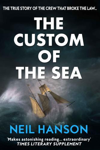 The Custom Of The Sea The True Story Of The Crew That Broke The Law Neil Hanson