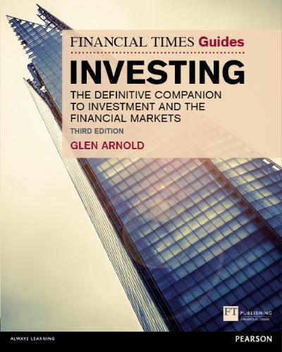 The Financial Times Guide To Investing The Definitive Companion To Investment And The Financial Markets 3rd Edition Arnold