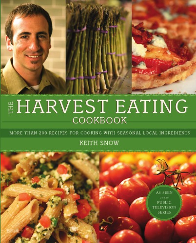 The Harvest Eating Cookbook Keith Snow